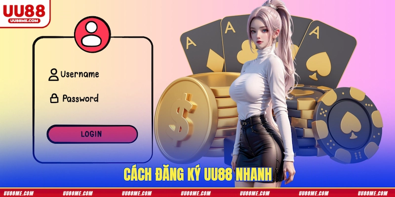 Cách đăng ký UU88 nhanh
