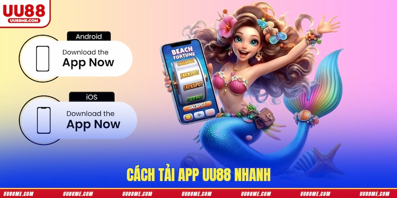 Cách tải app UU88 nhanh nhất