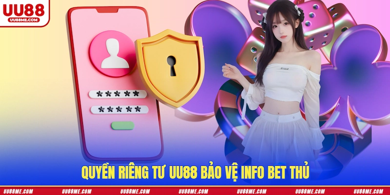 Quyền riêng tư UU88 bảo vệ info bet thủ